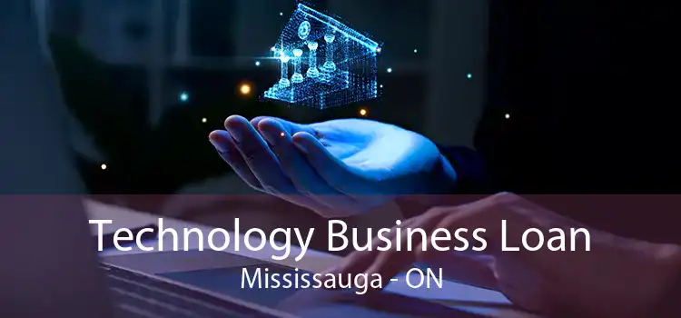 Technology Business Loan Mississauga - ON